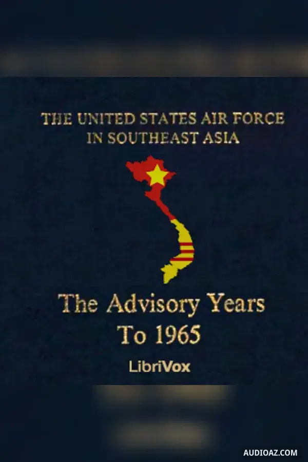 Vietnam: The Advisory Years to 1965