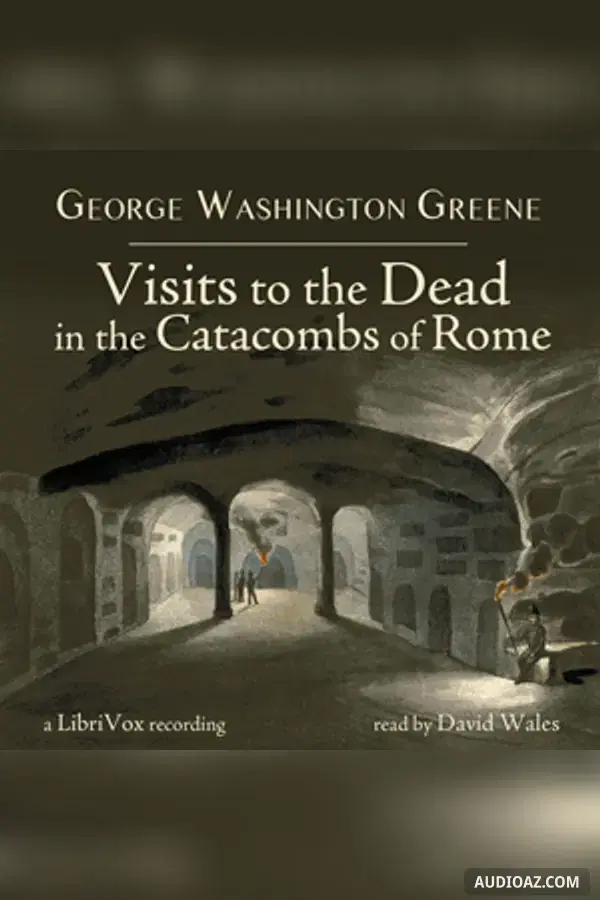 Visits To The Dead In The Catacombs Of Rome