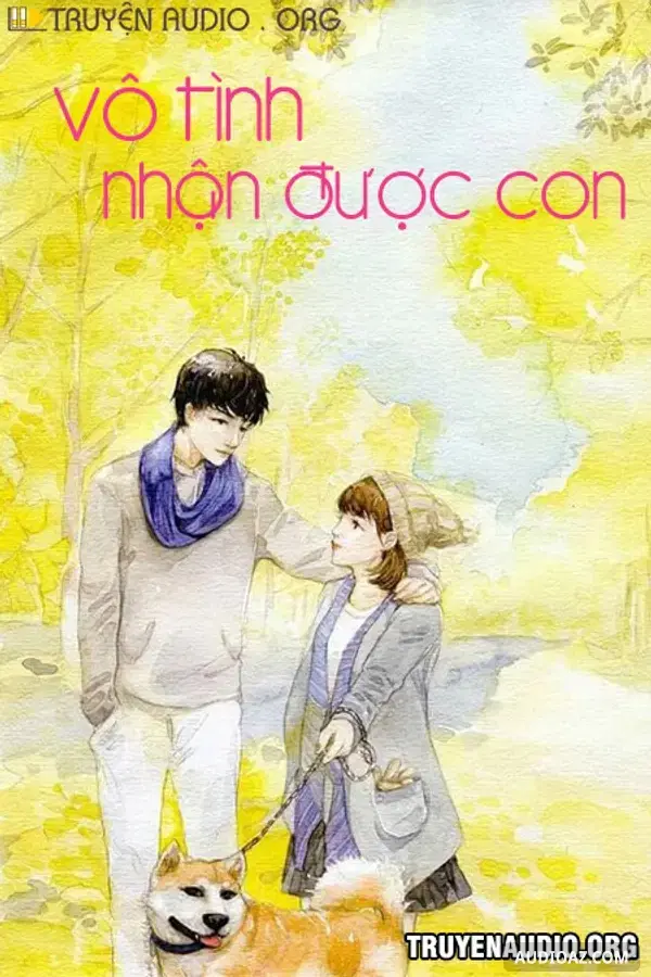 Vô Tình Nhận Được Con
