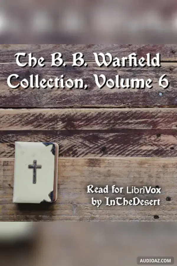 B. B. Warfield Collection, Volume 6