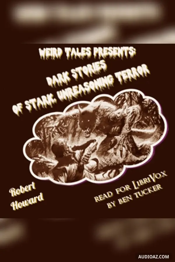 Weird Tales Presents: Dark Stories of Stark, Unreasoning Terror