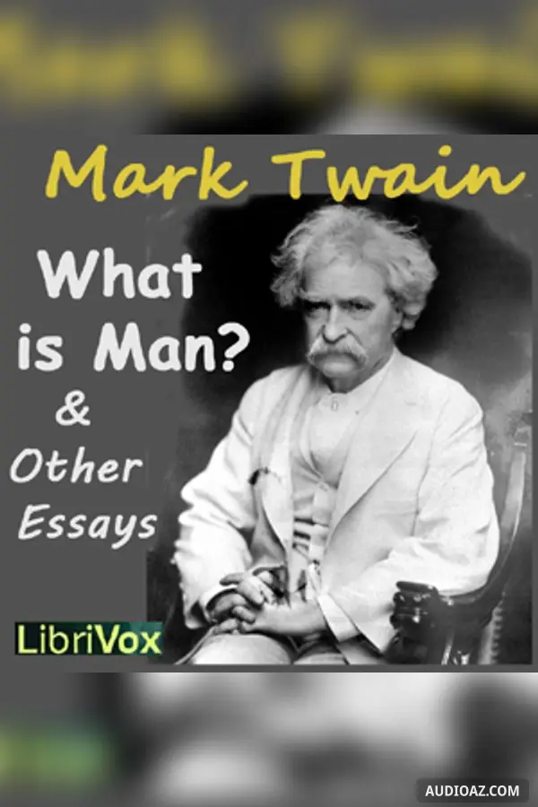 What is Man? and Other Essays - Free Audiobook