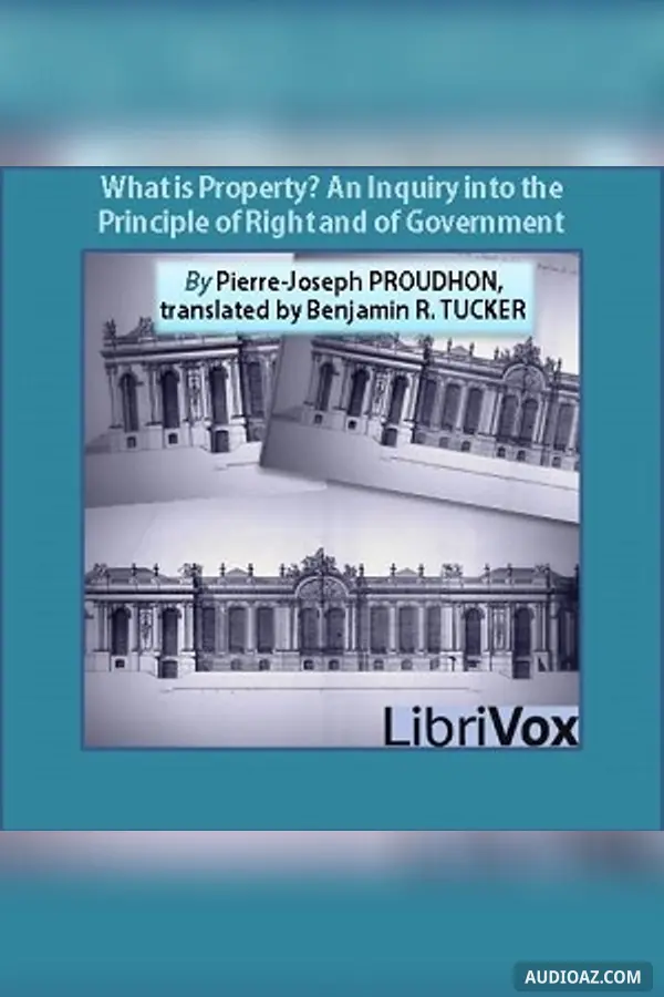 What is Property? An Inquiry into the Principle of Right and of Government