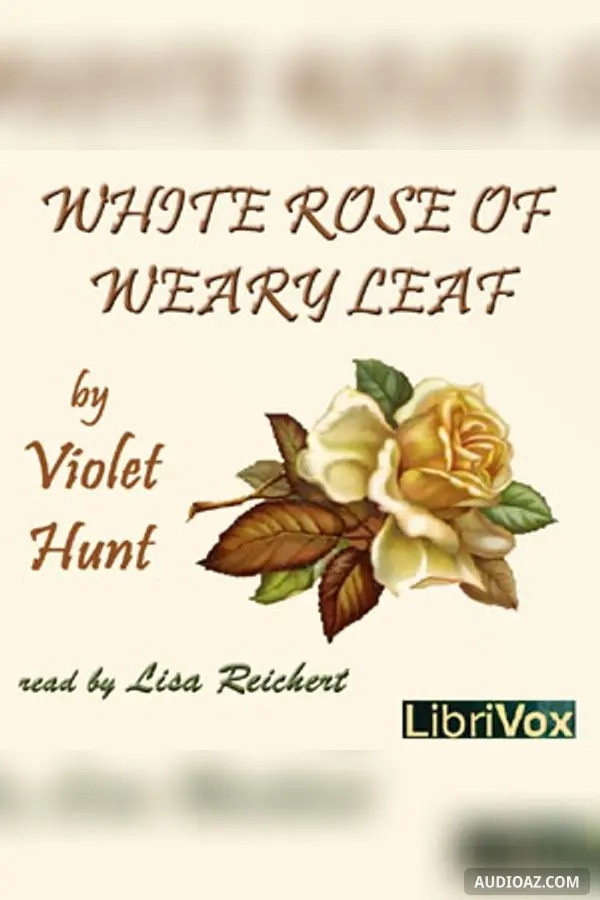 White Rose of Weary Leaf - Free Audiobook
