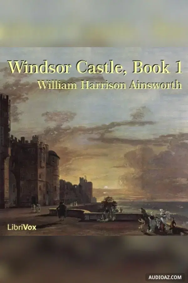 Windsor Castle, Book 1
