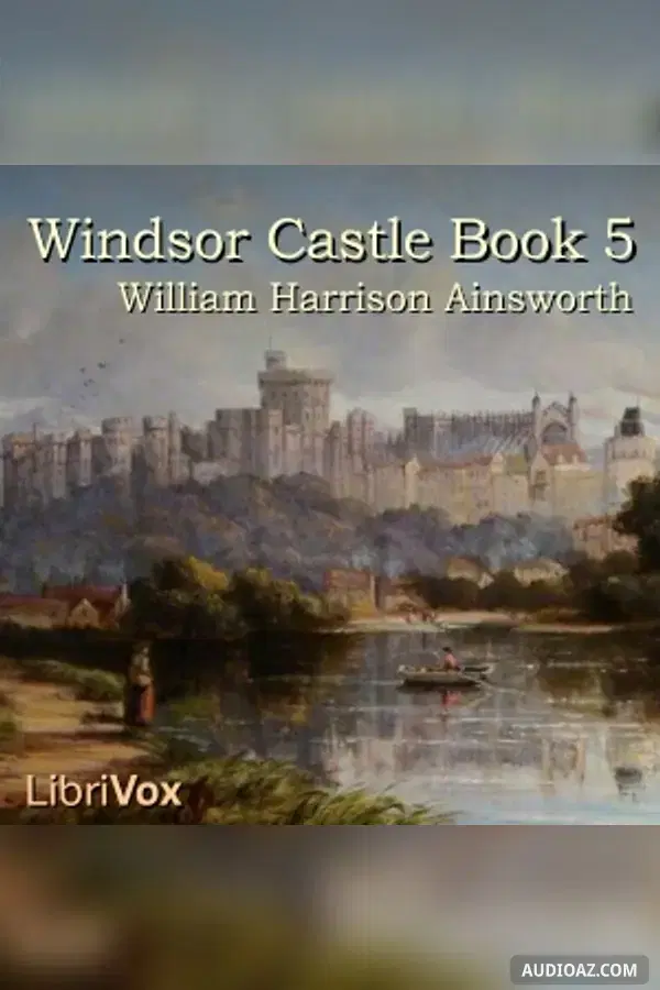 Windsor Castle, Book 5