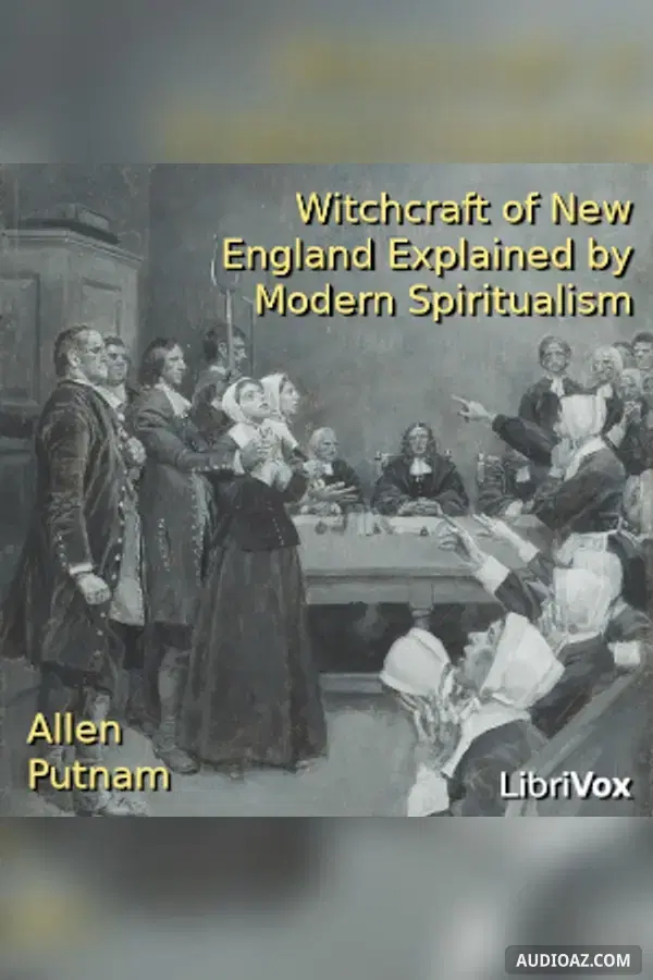 Witchcraft of New England Explained by Modern Spiritualism