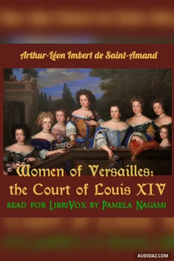 Women of Versailles: the Court of Louis XIV