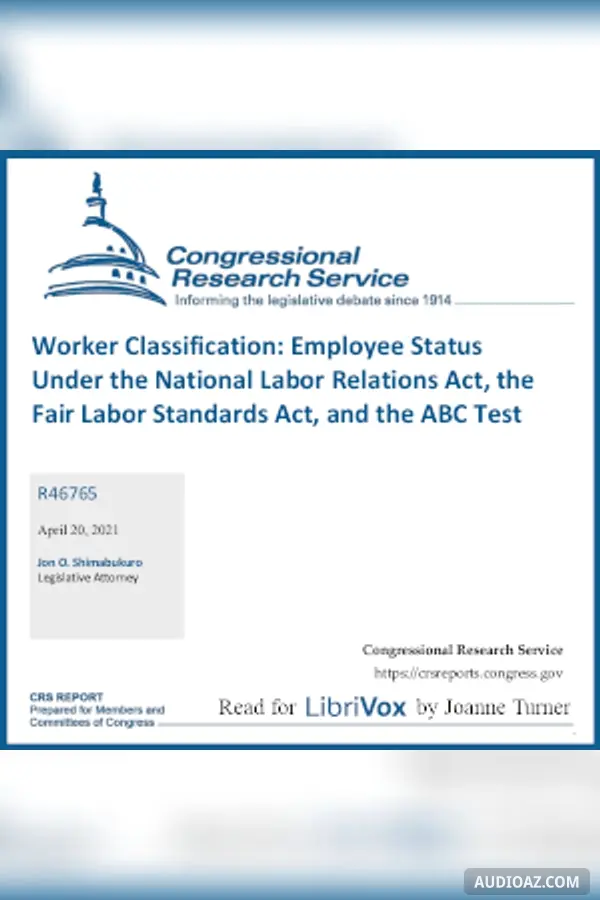 Worker Classification: Employee Status Under the National Labor Relations Act, the Fair Labor Standards Act, and the ABC Test