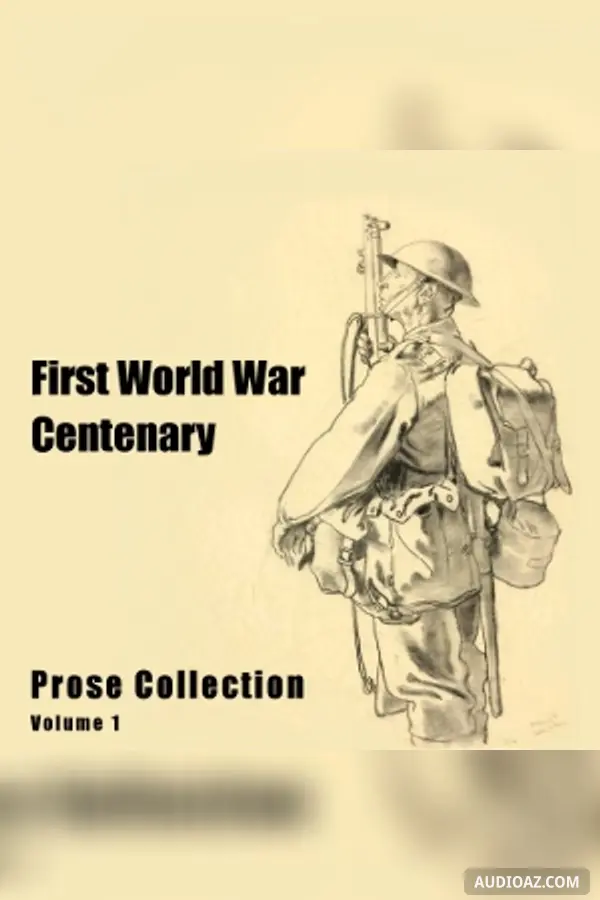 First World War Centenary Prose Collection Vol. I