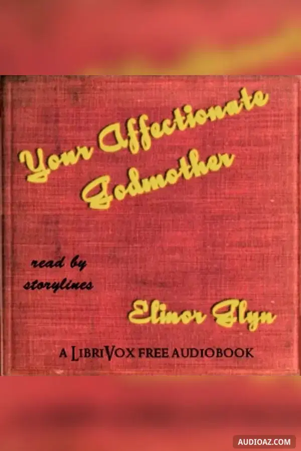 《Your Affectionate Godmother》 - 免费有声读物