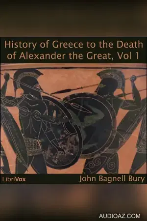 History of Greece to the Death of Alexander the Great, Vol I