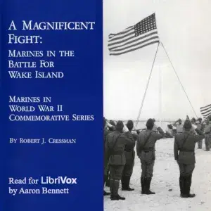 Magnificent Fight: Marines in the Battle for Wake Island