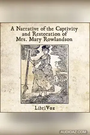 Narrative of the Captivity and Restoration of Mrs. Mary Rowlandson