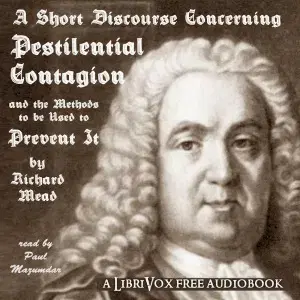 Short Discourse Concerning Pestilential Contagion, and the Methods to Be Used to Prevent It