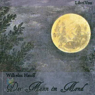 Der Mann im Mond oder Der Zug des Herzens ist des Schicksals Stimme