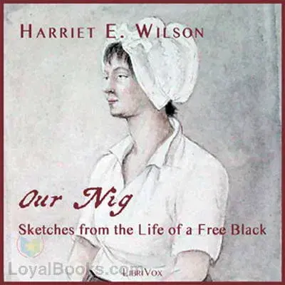 Our Nig,  or,  Sketches from the Life of a Free Black, In A Two-Story White House