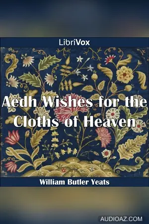 Aedh Wishes for the Cloths of Heaven