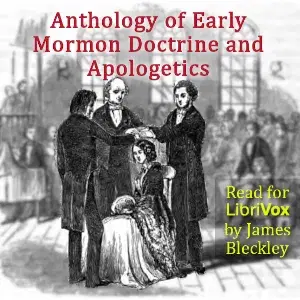 Anthology of Early Mormon Doctrine and Apologetics
