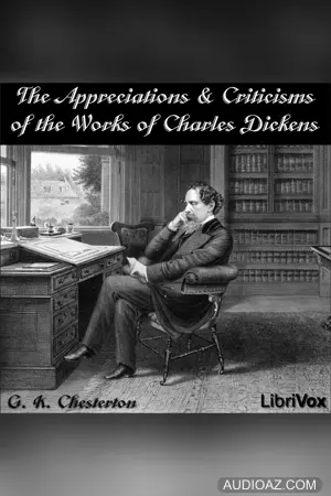 Appreciations and Criticisms of the Works of Charles Dickens