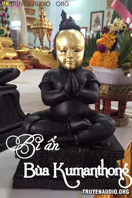 Bí Ẩn Bùa Kumanthong - Truyện Kinh Dị
