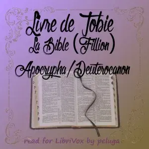 Bible (Fillion) Apocrypha/Deuterocanon: Livre de Tobie