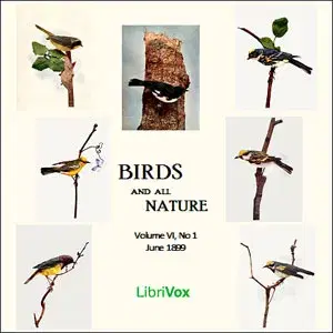 Birds and All Nature, Vol. VI, No 1, June 1899