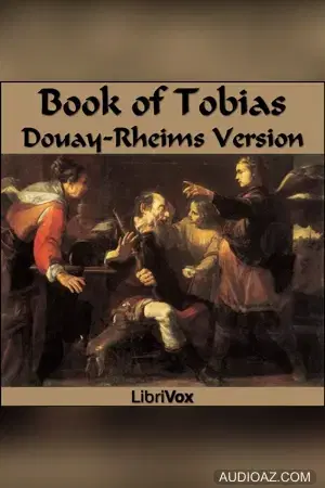 Bible (DRV) Apocrypha/Deuterocanon: Book of Tobit (Tobias)