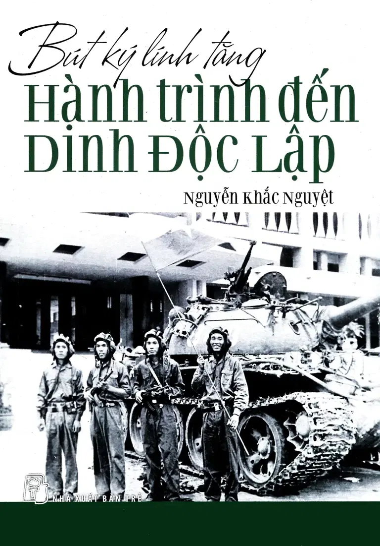 Bút Ký Lính Tăng - Hành Trình Đến Dinh Độc Lập