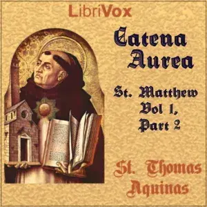 Catena Aurea, St. Matthew - Vol 1, Part 2