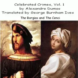 Celebrated Crimes, Vol. 1: The Borgias and The Cenci