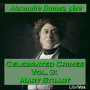 Celebrated Crimes, Vol. 3: Mary Stuart
