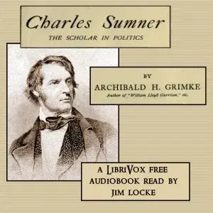 Charles Sumner, The Scholar in Politics