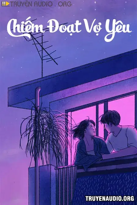 Chiếm Đoạt Vợ Yêu