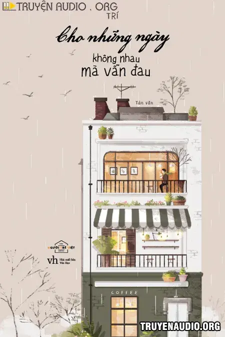 Cho Những Ngày Không Nhau Mà Vẫn Đau