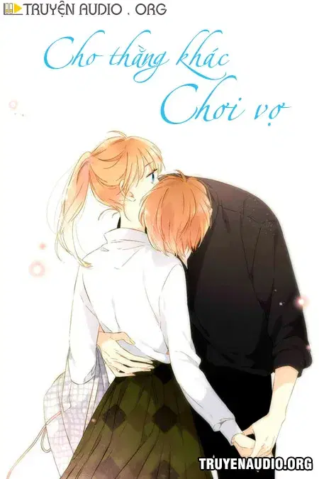 Cho Thằng Khác Chơi Vợ