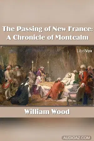 Chronicles of Canada Volume 10 - A Chronicle of Montcalm