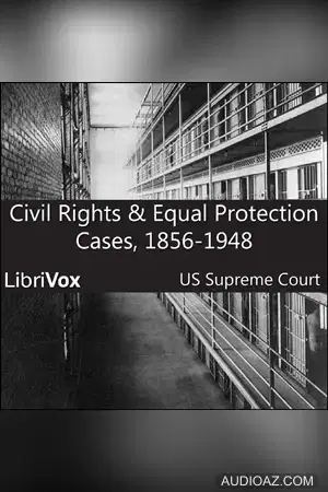 Civil Rights and Equal Protection Cases 1856-1948