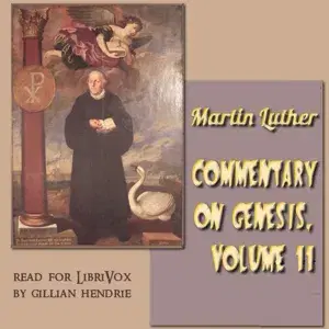 Commentary on Genesis, Vol. 2: Luther on Sin and the Flood