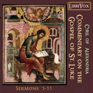 Commentary on the Gospel of Luke, Sermons 1-11