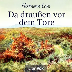 Da draußen vor dem Tore