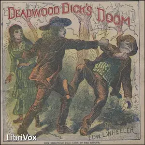 Deadwood Dick's Doom; or, Calamity Jane's Last Adventure