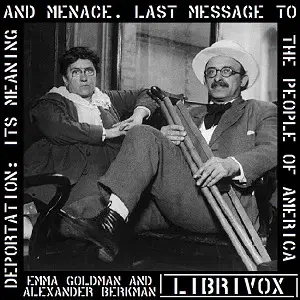 Deportation: Its Meaning and Menace. Last Message to the People of America