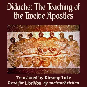 Didache: The Teaching of the Twelve Apostles