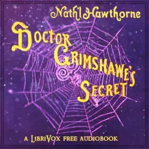 Doctor Grimshawe’s Secret