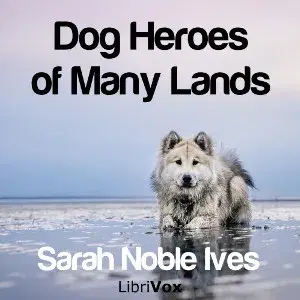 Dog Heroes of Many Lands