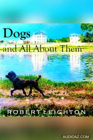 Dogs and All About Them