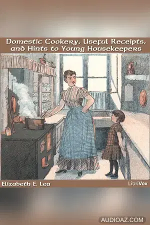 Domestic Cookery, Useful Receipts, and Hints to Young Housekeepers