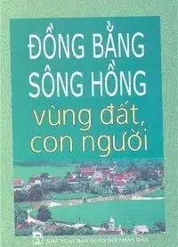 Đồng bằng sông Hồng vùng đất con người
