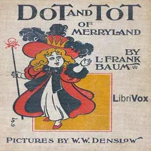 Dot and Tot of Merryland